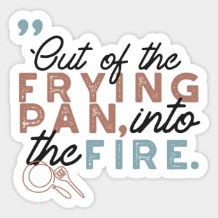 Frying Pan Quotes Typography I Sticker